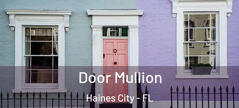  Door Mullion Haines City - FL