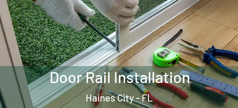  Door Rail Installation Haines City - FL