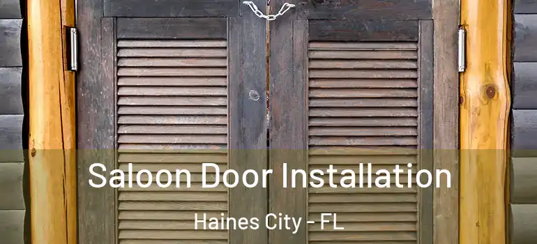  Saloon Door Installation Haines City - FL