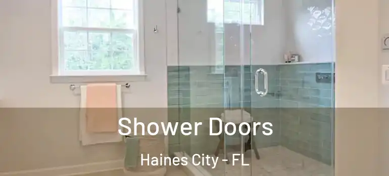 Shower Doors Haines City - FL