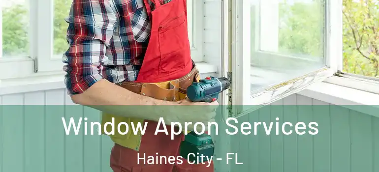  Window Apron Services Haines City - FL